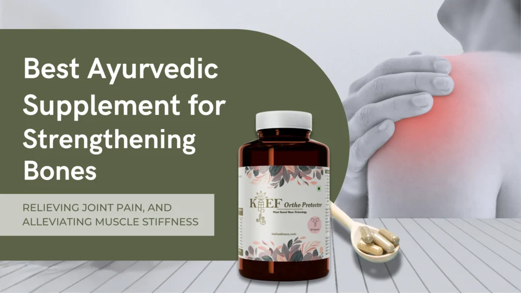 Best Ayurvedic Supplement for Strengthening Bones